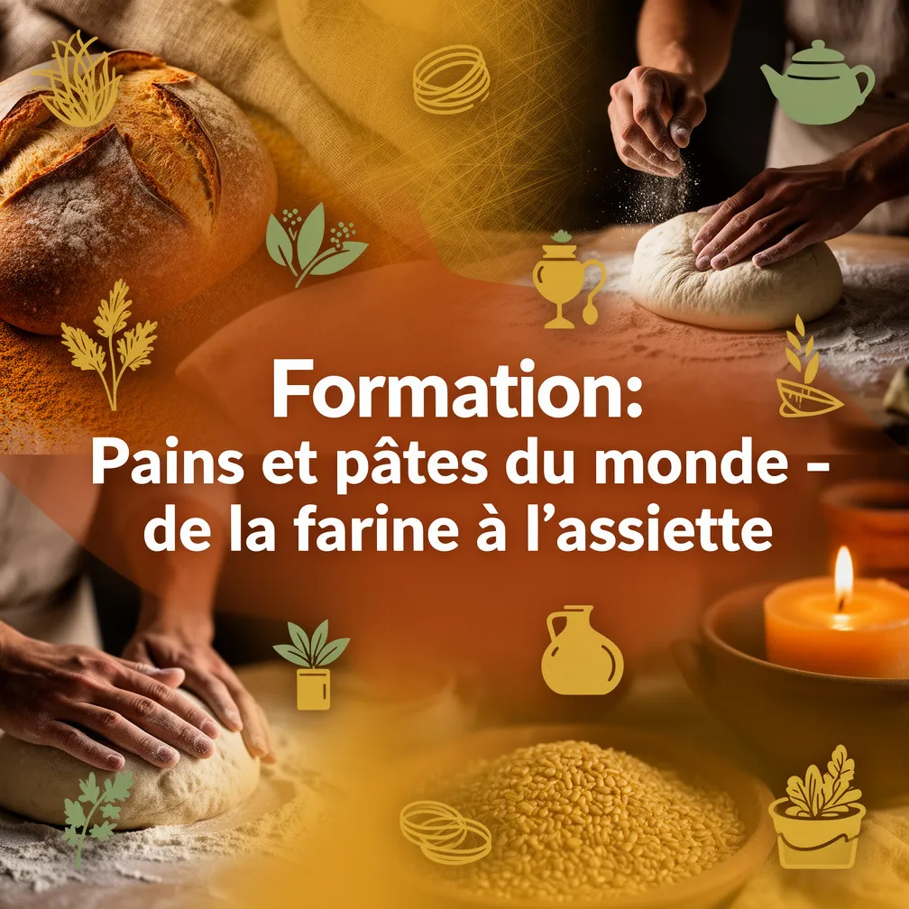 Formation: Pains et pâtes du monde - de la farine à l'assiette