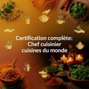 Certification complète: Chef cuisinier cuisines du monde