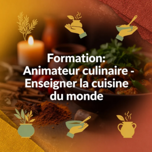 Formation: Animateur culinaire - Enseigner la cuisine du monde