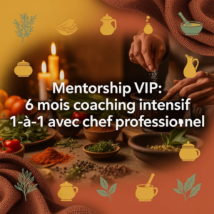 Mentorship VIP: 6 mois coaching intensif 1-à-1 avec chef professionnel