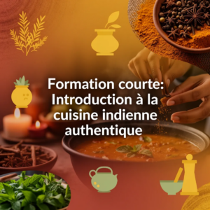 Formation courte: Introduction à la cuisine indienne authentique